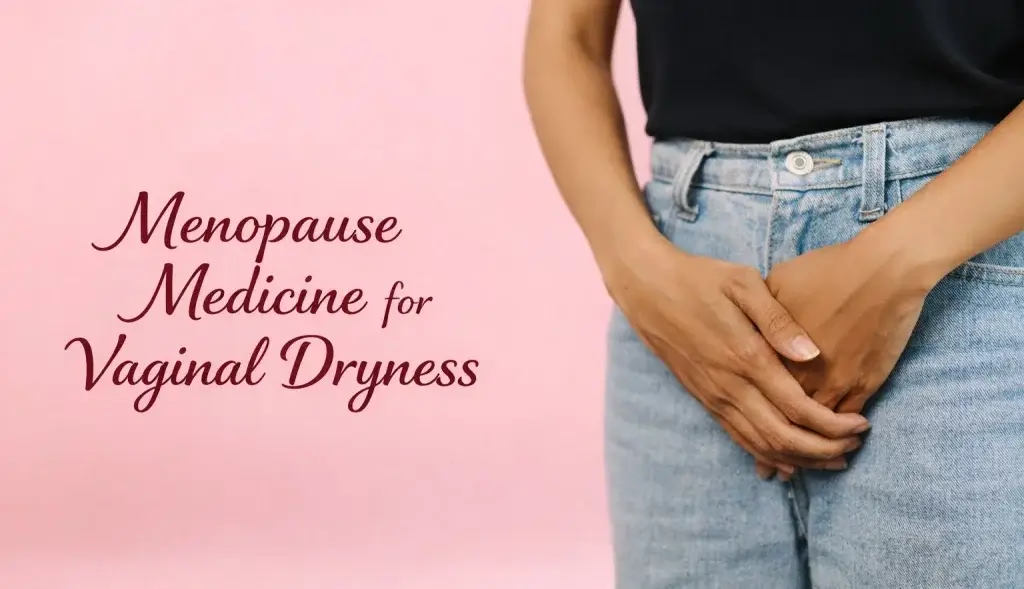 Menopause medicine for vaginal dryness showing woman holding lower abdomen highlighting intimate discomfort during menopause