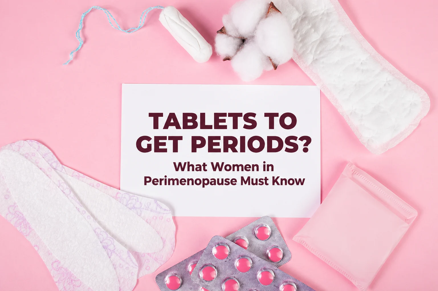 Which tablet is used to get periods immediately for delayed periods in perimenopause with doctor-prescribed medicines