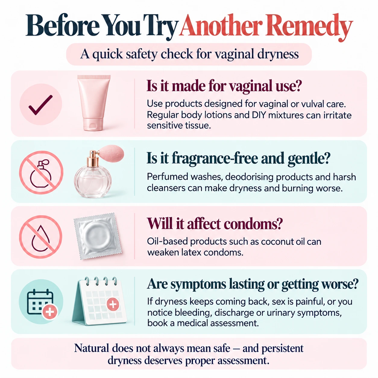 Safety checklist for natural remedies for vaginal dryness, covering vaginal-safe products, fragrance-free care, condom compatibility and when to see a doctor.